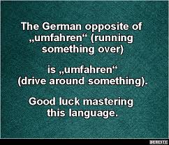 Maybe you would like to learn more about one of these? The German Opposite Of Umfahren Lustige Bilder Spruche Witze Echt Lustig