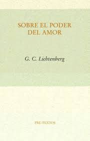 El poder del amor libro. Libro Sobre El Poder Del Amor George Christoph Lichtenberg Isbn 9788418178719 Comprar En Buscalibre