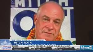 Hawaii County Mayoral Candidate Mitch Roth Discusses Early Results In 2020 Primary Election Youtube