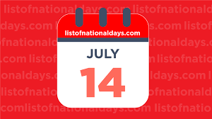 July 14th National Holidays Observances And Famous Birthdays