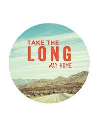 Take The Long Way Home And Maybe Pass Through Canada On The Way There Road Trip Quotes Adventure Quotes Travel Words