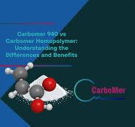 Understanding Carbomer 940 vs Carbomer Homopolymer