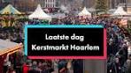 LAATSTE DAG Kerstmarkt Haarlem 2022🎄❤️🎁 Vandaag ... - TikTok