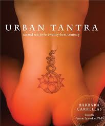 Urban Tantra: Sacred Sex for the Twenty-First Century: 9781587612909:  Carrellas, Barbara, Sprinkle, Annie: Books - Amazon.com