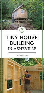 Tiny House Building In Asheville Nc Building A House Building A Tiny House Tiny House