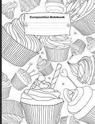 See more ideas about colouring pages, bullet journal, journal. Amazon Com Composition Notebook Blank Lined Book Wide Ruled Journal Pages Cupcake Coloring Page Cover 9781080431571 Notebooks Chloe Jane Books