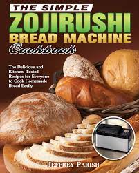 I've got over 70 bread machine recipes on this site. The Simple Zojirushi Bread Machine Cookbook The Delicious And Kitchen Tested Recipes For Everyone To Cook Homemade Bread Easily Parish Jeffrey 9781649849625 Amazon Com Books