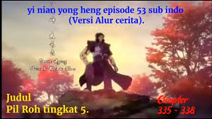 Halo sobat trending, jumpa kembali bersama mimin. Download Yi Nian Yong Heng Sub Indo Episode 52 Mp4 Mp3 3gp Naijagreenmovies Fzmovies Netnaija