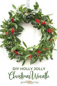 A Very Merry Fresh Holly Wreath For Christmas Garden Therapy Christmas Garden Holly Wreath Christmas Wreaths Diy