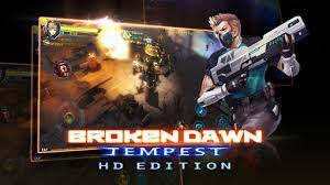 You can also respond broken dawn:tempest hd mod apk on our website so that our users can get a better idea of ​​the application. Broken Dawn Tempest Hd Apk Mod Unlimited Money 1 3 4 For Android Free Download