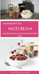 Nicecream Das Gesundeste Und Leckerste Eis Der Welt Nur 2 Zutaten Laufvernarrt Lecker Rezepte Lebensmittel Essen