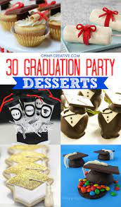 When you're ready to start planning the menu for your graduation party, you'll want to decide on a theme. 30 Awesome Graduation Party Desserts Oh My Creative Graduation Party Desserts Graduation Desserts Party Desserts