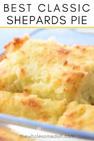 The Best Classic Shepherd S Pie The Wholesome Dish Recipe In 2020 Easy Pie Recipes Shepards Pie Recipe Easy Recipes