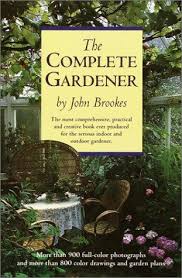 The Complete Gardener John Brookes 9780517102879 Amazon Com Books Creative Books Garden Planning Books