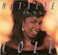 When did Natalie Cole release “I Live for Your Love”?