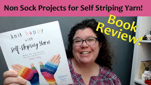 Where does yolanda from happee knits live? Book Review Knit Happy With Self Striping Yarns By Stephanie Lotven Youtube