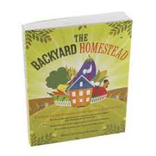 The Backyard Homestead Homesteading Backyard Urban Homesteading