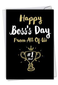 Happy Boss S Day From All Humorous Boss S Day Paper Card Boss asked if i was ready for more responsibility.