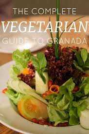Great Eats No Meat Your Ultimate Guide To Vegetarian Food In Granada Vegetarian Recipes Spain Food Vegetarian
