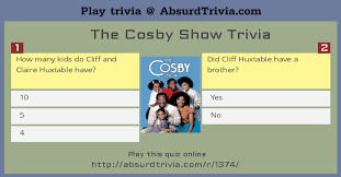 Please, try to prove me wrong i dare you. The Cosby Show Trivia