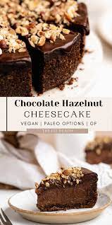 Chocolate Toasted Hazelnut Cheesecake Recipe In 2021 Healthy Chocolate Recipes Healthy Christmas Baking Recipes Vegan Dessert Recipes Healthy
