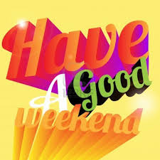 Image result for GREAT WEEKEND