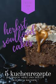 Deshalb haben wir heute ein unglaublich leckeres video. Kuchen Fur Den Herbst Meine Tricky Top 5 Machen Bauch Und Seele Glucklich