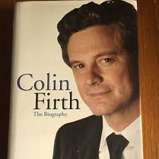 COLIN FIRTH: LA Biografía Tapa Dura Alison Maloney EUR 6,18