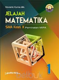 Jual buku yudhistira k13 jelajah matematika kelas 4 5 6 kota serang al iqra book store tokopedia. Jelajah Matematika Sma Kelas X Peminatan Mipa Kurikulum 2013 Jilid 1 Novianto Kurnia Belbuk Com