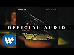 Do you need killing me softly. Roberta Flack Killing Me Softly With His Song Official Audio Youtube