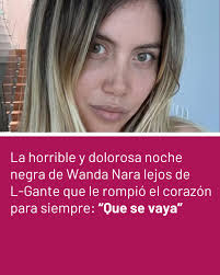 La horrible y dolorosa noche negra de Wanda Nara lejos de L-Gante que le  rompió el corazón para siempre: “Que se vaya” https://ow.ly/RYhh50UyjLS  Alejada de L-Gante, y en pleno romance de Mauro