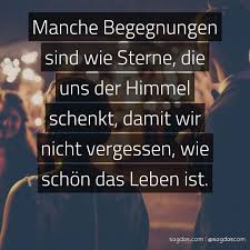 Spruch Manche Begegnungen Sind Wie Sterne Die Uns Der Sagdas