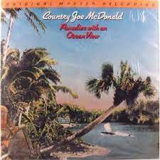 Country Joe Mcdonald Paradise With An Ocean View Mobile Fidelity Original Master Recording Amazon Com Music Country Joe Mcdonald Ocean View Joe Mcdonald