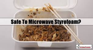 Can You Microwave Styrofoam Is It Safe Kitchensanity Styrofoam Microwave Food