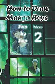 Female eyes are generally bigger and rounder. How To Draw Manga Boys Step By Step Volume 2 Learn How To Draw Anime Guys