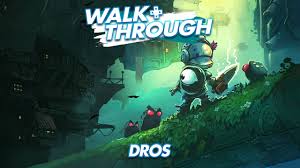 Dros Walkthrough