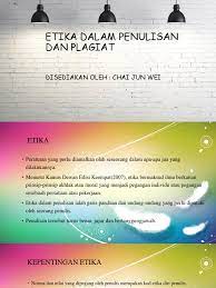 Dalam bentuk jamak (ta etha) ertinya adalah adat kebiasaan. Etika Penulisan Dan Plagiat Pptx