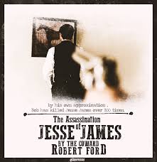 The Assassination Of Jesse James By The Coward Robert Ford Movie Poster The Assassination Of Jesse James By The Coward Robert Ford In 2020 Assassination Of Jesse James Life Goes On Movies
