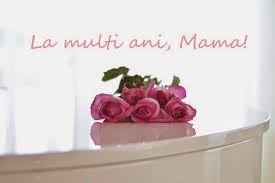 La mulți ani, mamă! 5. La MulÈi Ani MamÄ DragÄ Raul Nicolae Malea Jurnal Digital