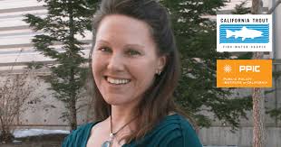 Meet Sarah Null, newest PPIC CalTrout Ecosystem Fellow