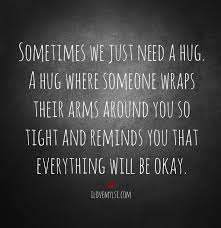 Sometimes We Just Need A Hug I Love My Lsi