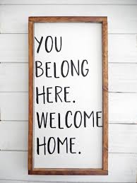 You Belong Here Welcome Home Home Wood Sign Farmhouse Wall Etsy Welcome Home Signs Welcome Home Quotes Wood Signs For Home