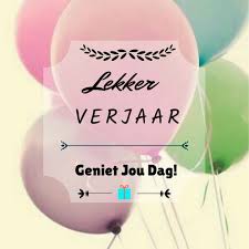 Afrikaans Verjaarsdagwense Verjaarsdag Lekker Happy Birthday Flower Birthday Quotes Birthday Messages