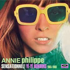 ANNIE PHILIPPE-SENSATIONNEL! YE YE BONBONS 1965-1968.
