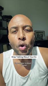 Stop Talking Bout Your Ex