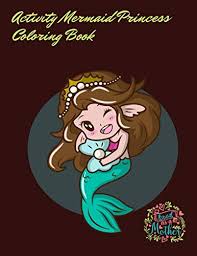 Princess coloring book by peaksel. Activity Mermaid Princess Coloring Book A Special Creative Fun Completely Unique Mermaids Colorings Pages For Kids Ages 4 8 9 12 Makes Is A Perfect Gift Size 8 5 X 11 Inches Series 24 Books Chcoloring 9798638603090 Amazon Com Books