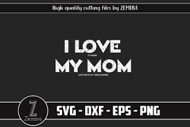 Download I Love My Mom Funny Video Games Lover Graphic By Zemira Creative Fabrica SVG Cut Files