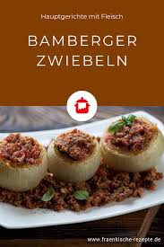 Bamberger Zwiebeln Frankische Rezepte Rezept Rezepte Einfache Gerichte Hauptgerichte Mit Fleisch