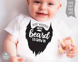 Just Waiting for My Beard to Grow in SVG, Funny Baby Boy Svg Boy Svg for  Onesie Newborn Boy Svg for Baby Boys, Hipster Onesie Svg
