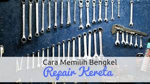 Caranya mungkin lebih kurang sama. Cara Memilih Bengkel Repair Kereta Wikicara